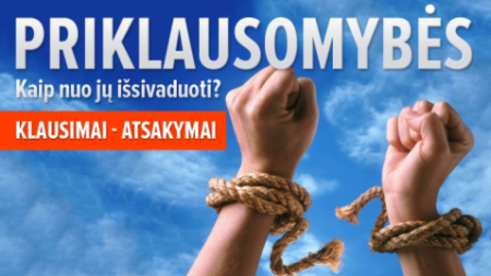 Kaip išsivaduoti nuo priklausomybių? (konsultacijos įrašas)