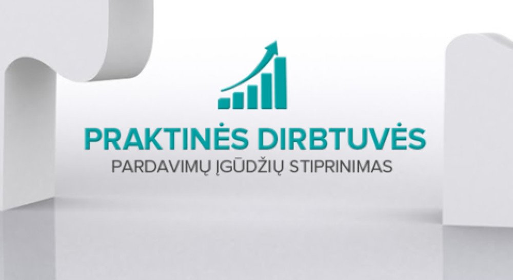 PRAKTINĖS DIRBTUVĖS. Pardavimų įgūdžių stiprinimas.