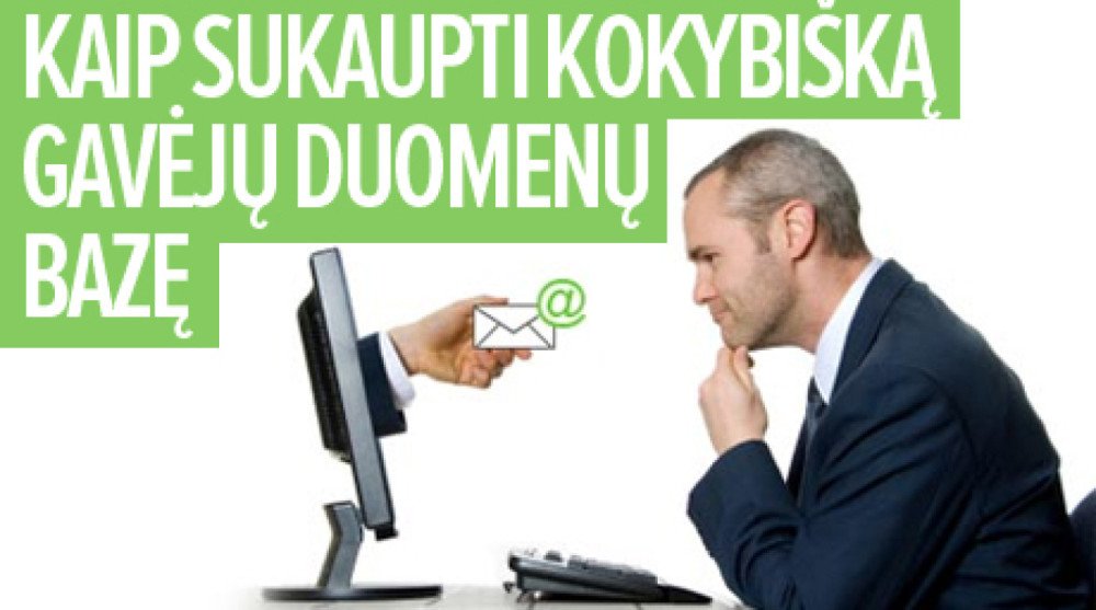 Kaip sukaupti kokybišką gavėjų duomenų bazę?